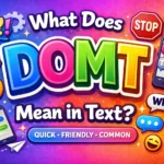 What Does DOMT Mean in Text