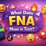 What Does FNA Mean in Text