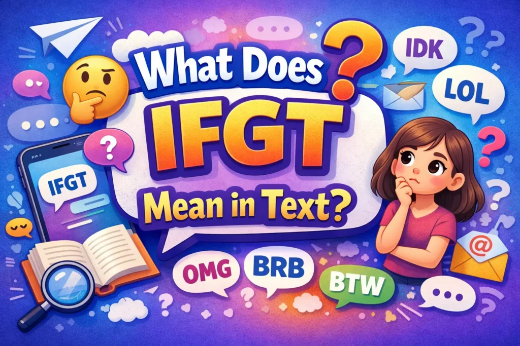 What Does IFGT Mean in Text