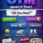 What Does OYM Mean in Text
