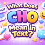 What Does CHO Mean in Text