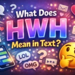 What Does HWH Mean in Text