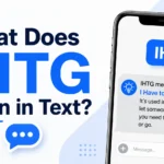 What Does IHTG Mean in Text