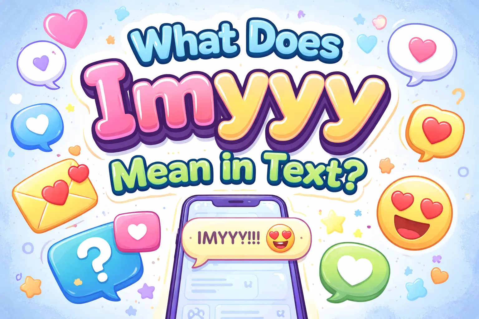 What Does Imyyy Mean in Text