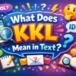 What Does KKL Mean in Text