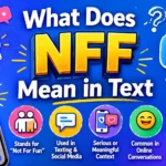 What Does NFF Mean in Text