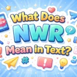 What Does NWR Mean in Text