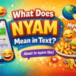 What Does Nyam Mean in Text