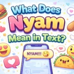 What Does Nyam Mean in Text