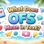 What Does OFS Mean in Text
