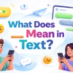 What Does _ Mean in Text