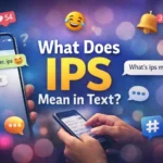 what does ips mean in text