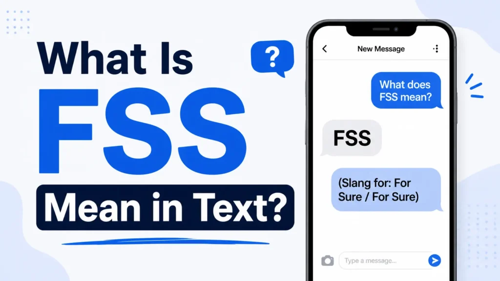 What Is FSS mean in Text