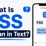 What Is FSS mean in Text